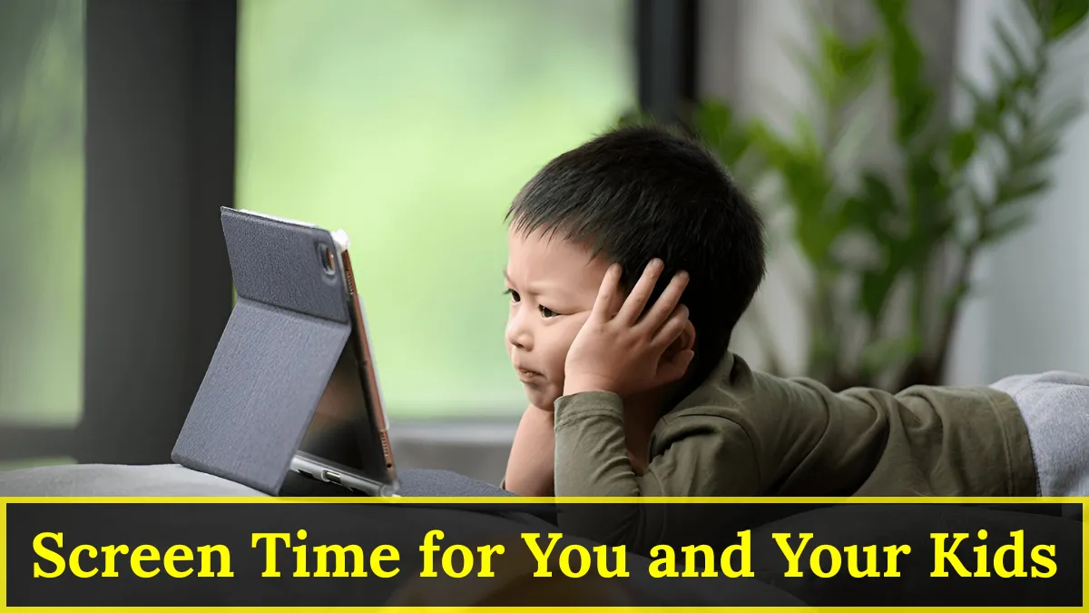 2025 Screen Time for You and Your Kids